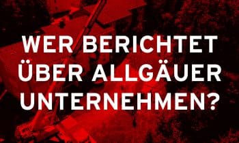 Medien, die regelmäßig über Unternehmen aus dem Allgäu berichten